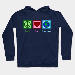 Peace Love Geography Hoodie